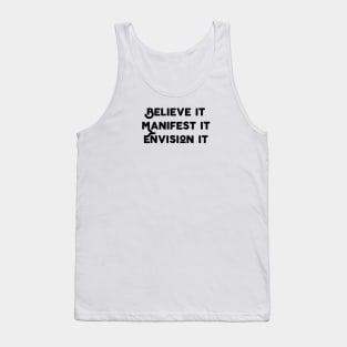 Believe It Manifest It Envision It Tank Top